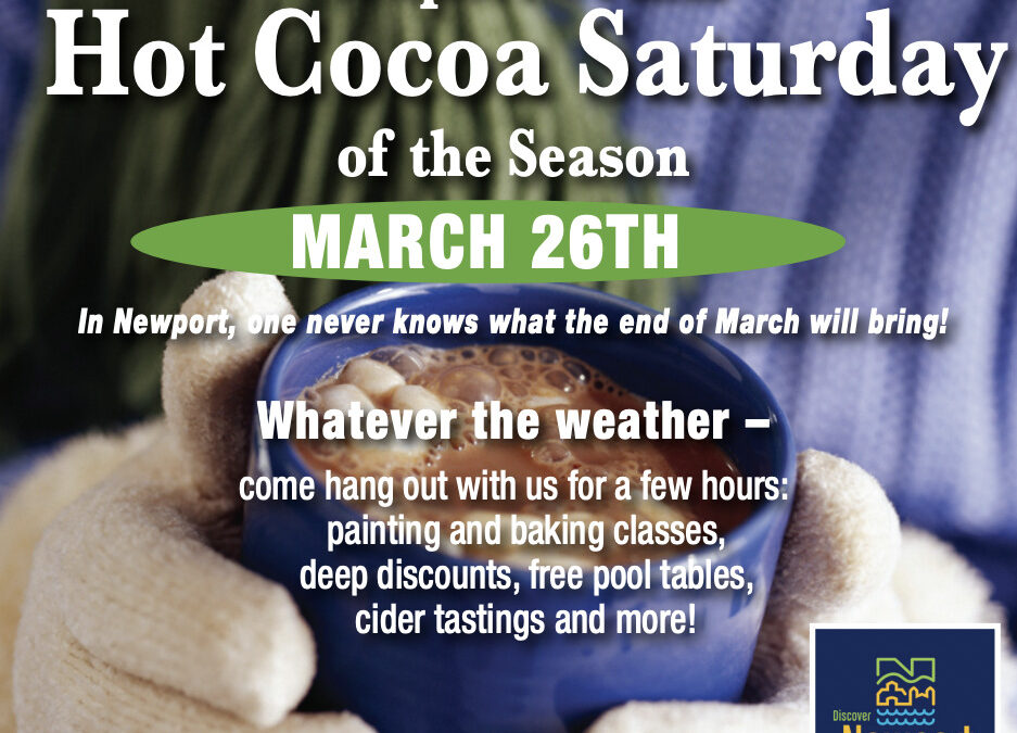 Newport’s Final Hot Cocoa Saturday of the Season – March 26th